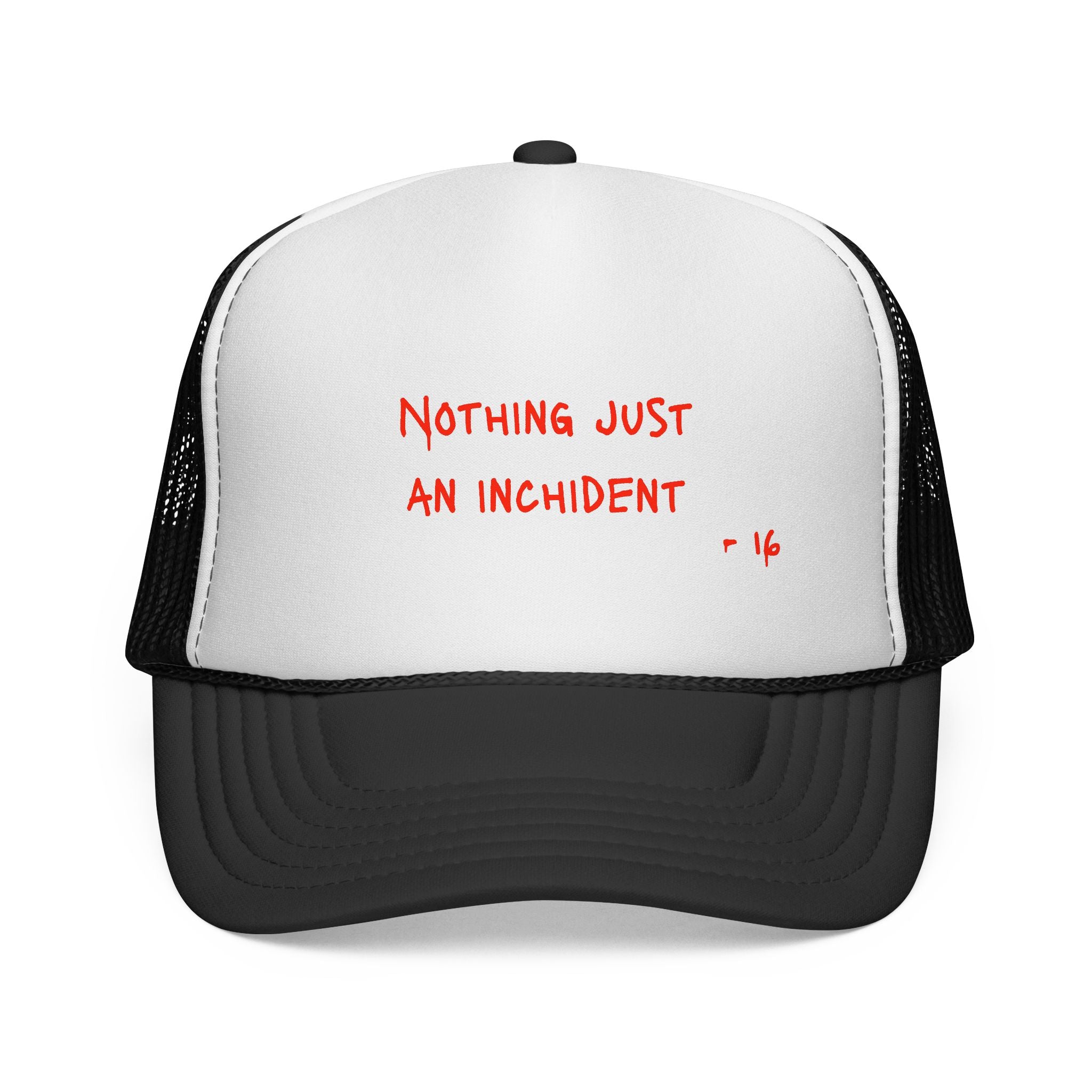 Trucker Cap — "Nothing Just an Incident"